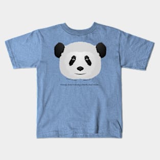 Baby Panda - Not everything is black and white… Kids T-Shirt